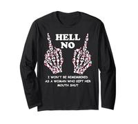 I Won't Be Remembered as a Woman Who Kept Her Mouth Shut Long Sleeve T-Shirt