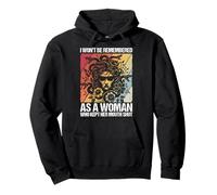 I WON'T BE REMEMBERED AS A WOMAN WHO KEPT HER MOUTH SHUT Pullover Hoodie