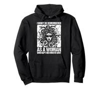 I WON'T BE REMEMBERED AS A WOMAN WHO KEPT HER MOUTH SHUT Pullover Hoodie