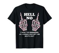 I Won't Be Remembered as a Woman Who Kept Her Mouth Shut T-Shirt