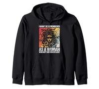 I WON'T BE REMEMBERED AS A WOMAN WHO KEPT HER MOUTH SHUT Zip Hoodie