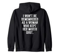 I Won't Be Remembered As A Woman Who Kept Her Mouth Shut Zip Hoodie