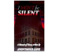 I Won't be Silent: A Memoir of Abuse (Standalone)