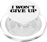 I WON'T GIVE UP PopSockets PopGrip for MagSafe