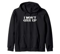 I WON'T GIVE UP Zip Hoodie