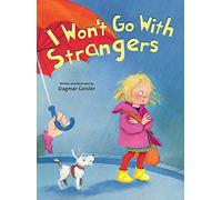 I Won't Go With Strangers – The Safe Child, Happy Parent Series – Simon & Schuster