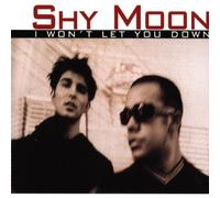 Shy Moon - I Won'T Let You Down