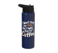 I Won't Stop for Gas But I Will Stop for Coffee Stainless Steel Insulated Water Bottle