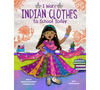 I Wore Indian Clothes to School Today : A Picture Book
