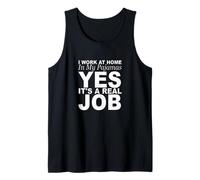I Work at Home in My Pajamas Yes It's A Real Job T Shirt Tank Top