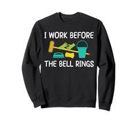 I Work Before The Bell Rings School Custodian Sweatshirt