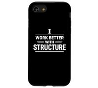 I Work Better With Structure Organization Mindset Design Case for iPhone SE (2020) / 7/8