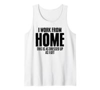 I Work from Home This is As Dressed Up As I Get Freelancer Tank Top