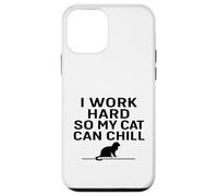 I Work Hard So My Cat Can Chill. Cat Humor Case for iPhone 12 mini