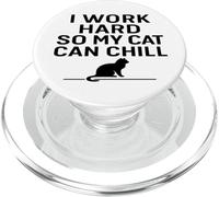 I Work Hard So My Cat Can Chill. Cat Humor PopSockets PopGrip for MagSafe