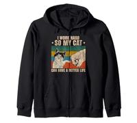 I Work Hard So My Cat Can Have a Better Life Cats Owners Zip Hoodie