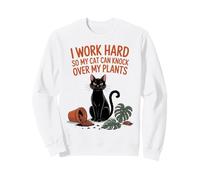 I Work Hard So My Cat Can Knock Over Plants Funny Retro Sweatshirt