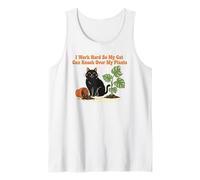 I Work Hard So My Cat Can Knock Over Plants Funny Retro Tank Top
