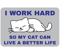I Work Hard so My cat can Live a Better Life | Car Bumper Sticker | Window Sticker | Funny Sticker | Cat Lover | Cat Gift | 150mm x 100mm