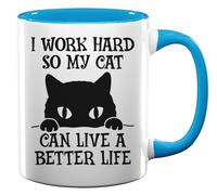I Work Hard So My Cat Can Live A Better Life Ceramic Tea Coffee Mug Light Blue