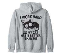 I Work Hard So My Cat Has It Better Than Me Cat Lover Zip Hoodie