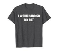 I Work Hard So My Cat T-Shirt, Men, Dark Heather Grey, 6XL