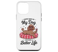 I Work Hard So My Dog Can Have A Better Life Case for iPhone 12 mini