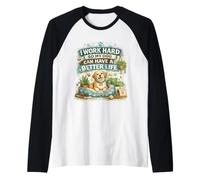 I Work Hard So My Dog Can Have A Better Life Funny Raglan Baseball Tee