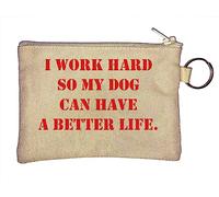 I Work Hard so My Dog can Have a Better Life Key Chain Coin Purse Beige
