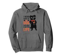 I Work Hard So My Dog Can Have A Better Life Pullover Hoodie
