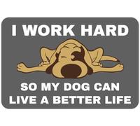 I Work Hard so My Dog can Live a Better Life | Car Bumper Sticker | Window Sticker | Joke Dog Lover | Lazy pet | Funny Gift | 150mm x 100mm