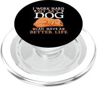 I Work Hard So My Dog Lives Better Dogs PopSockets PopGrip for MagSafe