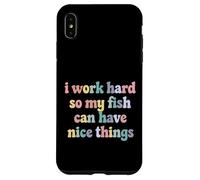 I Work Hard So My Fish Can Have Nice Things Pet Fish Owner Case for iPhone XS Max