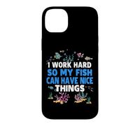 I Work Hard So My Fish Funny Aquarium Lover Aquarist Case for iPhone 14 Plus