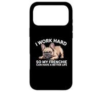 I Work Hard So My Frenchie Can Have A Better Life Funny Dog Case for iPhone 17 Pro Max