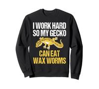 I Work Hard So My Gecko Can Eat Wax Worms Funny Reptile Sweatshirt