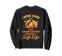 I Work Hard So My German Shepherd Can Have A Soft Life Sweatshirt