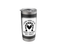 I Work Hard So My Horse Can Have Nice Things, Horse Lover Stainless Steel Insulated Tumbler