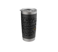 I Work Hard So My Labrador Can Have a Better Life - Dog Lov Stainless Steel Insulated Tumbler