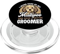 I Work Hard So My Maltipoo Can Have A Better Groomer PopSockets PopGrip for MagSafe