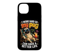 I Work Hard So My Pug Can Have A Better Life Case for iPhone 14 Plus