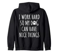I Work Hard So My Pup Can Have Nice Things Dog Lover Mom Dad Zip Hoodie