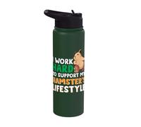 I Work Hard to Support My Hamster's Lifestyle Stainless Steel Insulated Water Bottle