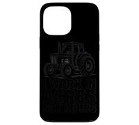 I Work in Acres Not Hours Farmer Pride Rural Lifestyle Case for iPhone 13 Pro Max