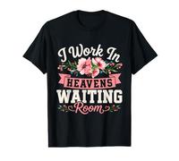 I Work in Heavens Waiting Room Hospice Nurse Palliative Care Value Graphic T-Shirt