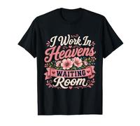 I Work in Heavens Waiting Room Hospice Nursing Nurse T-Shirt Value Graphic T-Shirt