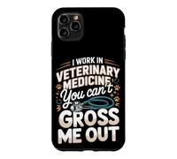 I Work in Veterinary Medicine You Can't Gross Me Out Vet Case for iPhone 11 Pro Max