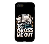 I Work in Veterinary Medicine You Can't Gross Me Out Vet Case for iPhone SE (2020) / 7/8