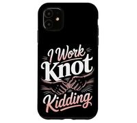 I Work Knot Kidding Massage Therapist Case for iPhone 11