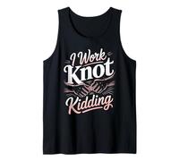 I Work Knot Kidding Massage Therapist Tank Top